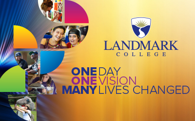 Graphic with Landmark College logo and the words one day one vision many lives changed along with a collage of images of Landmark College students.