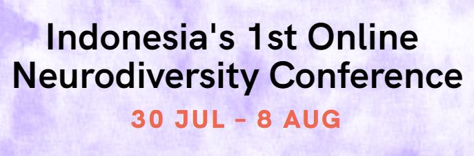 Indonesia's 1st Online Neurodiversity Conference - 30 July to 8 August - Banner